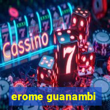 erome guanambi